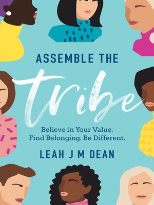 cover image of Assemble the Tribe: Believe in Your Value. Find Belonging. Be Different.